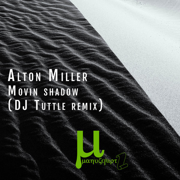 Alton Miller – Movin Shadow (DJ Tuttle remix) [Manuscript Records Ukraine]