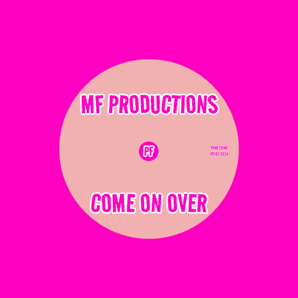 MF Productions –  Come On Over [Pink Funk]