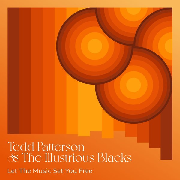 Tedd Patterson, The Illustrious Blacks –  Let the Music Set You Free [SoSure Music]