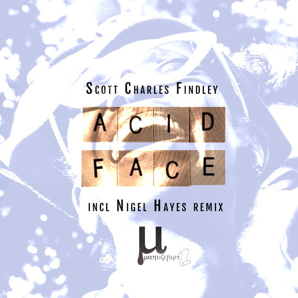 Scott Charles Findley – Acid Face [Manuscript Records Ukraine]