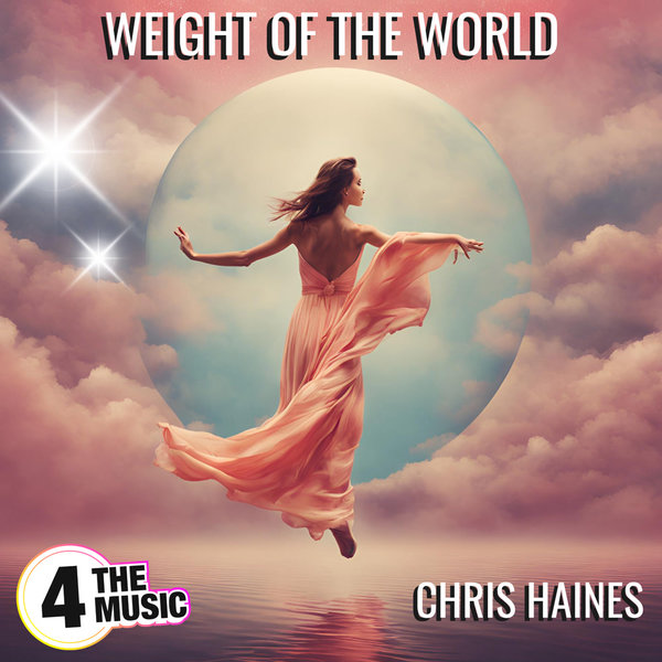 Chris Haines – Weight Of The World [4 The Music]