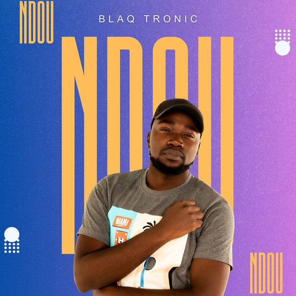 Blaq Tronic – Ndou [African Bass Media]