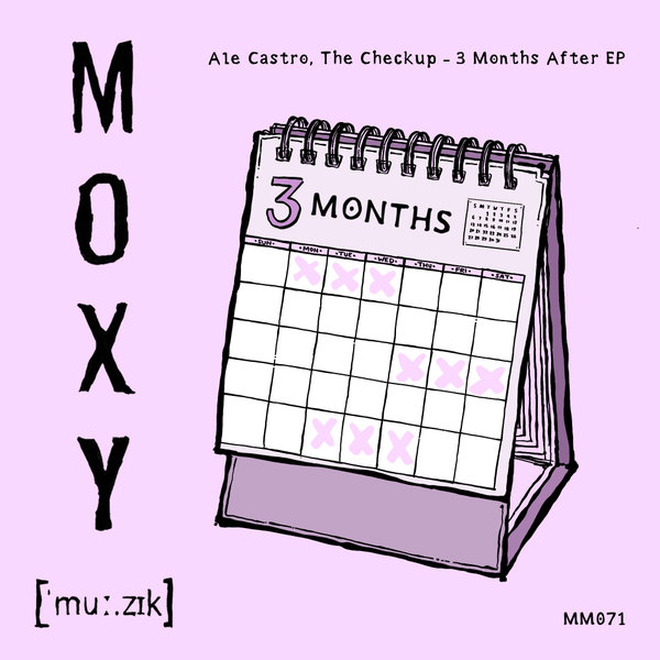 Ale Castro, The Checkup –  3 Months After EP [Moxy Muzik]