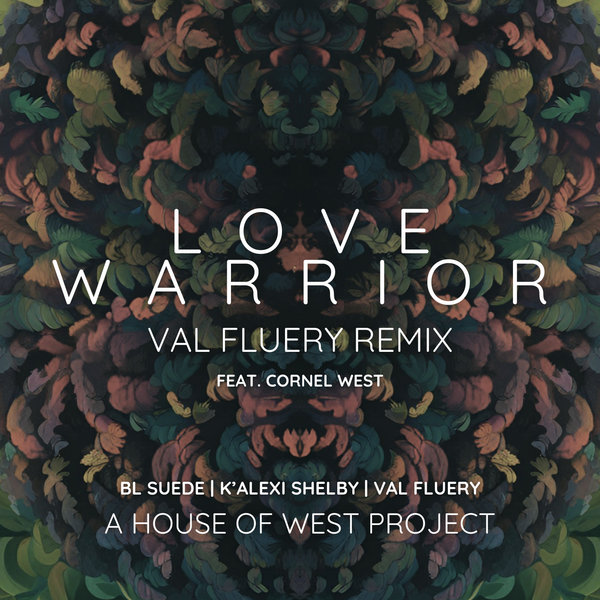 Various Artists – Love Warrior (feat. Cornel West) (Val Fluery Remix) [Purple Love Records]