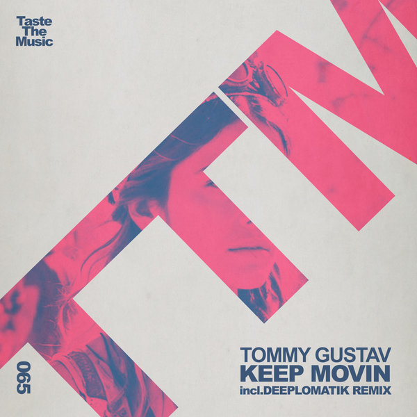 Tommy Gustav –  Keep Movin [Taste The Music]