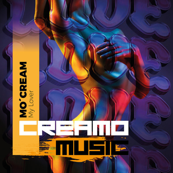 Mo&apos;Cream – My Lover [Creamo Music]