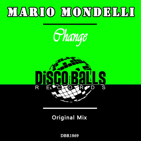 Mario Mondelli – Change [Disco Balls Records]