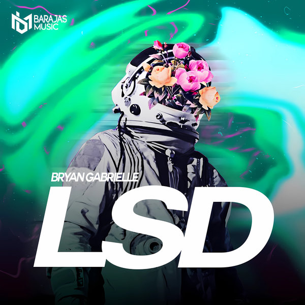 Bryan Gabrielle –  LSD [Barajas Music]