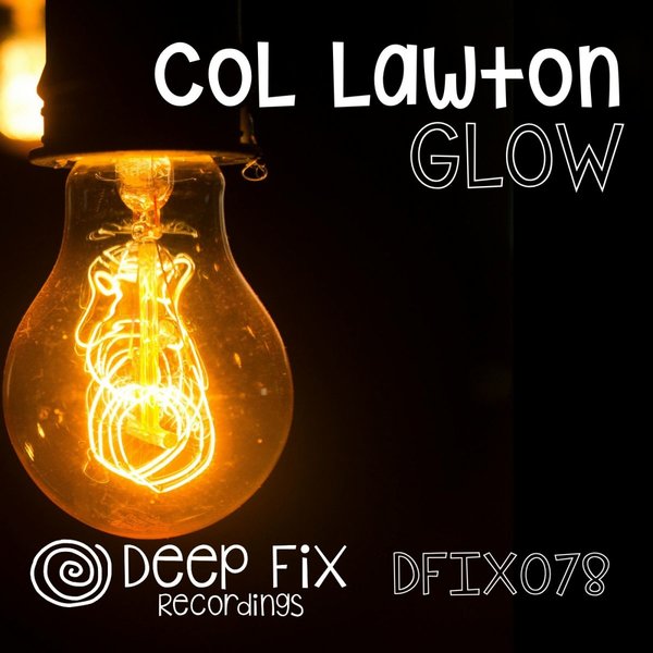 Col Lawton –  GLOW [Deep Fix Recordings]