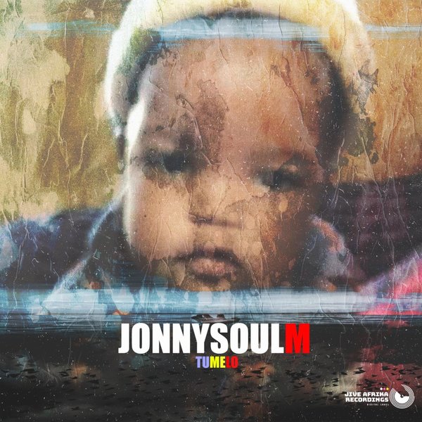 Jonnysoulm –  Tumelo [Jive Afrika Recordings]