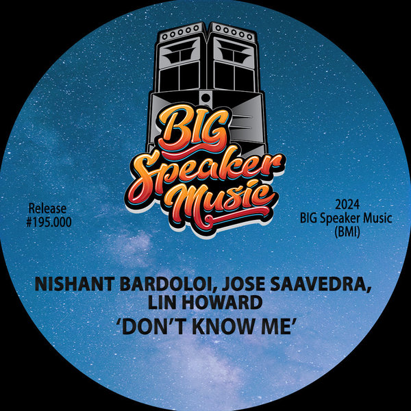 Nishant Bardoloi, Jose Saavedra, Lin Howard –  Don&apos;t Know Me [Big Speaker Music]