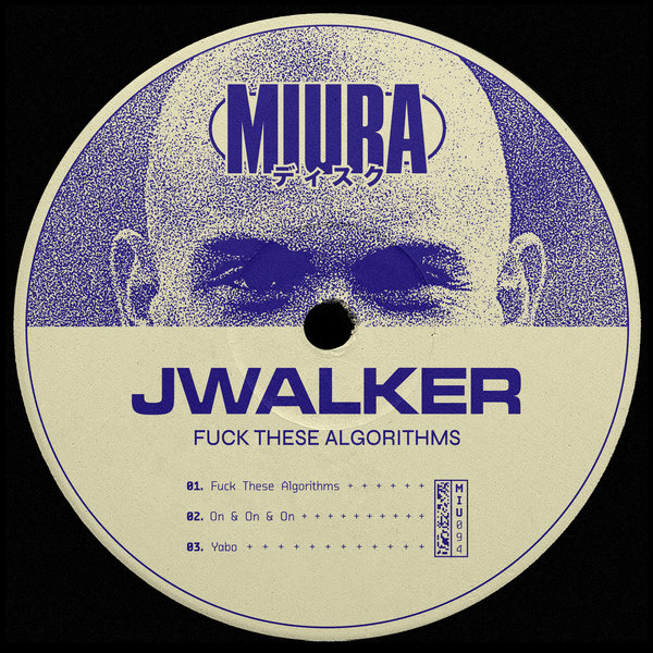 Jwalker – Fuck These Algorithms [Miura Records]