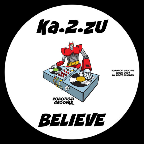 Ka.2.zU –  Believe [Robotical Grooves]