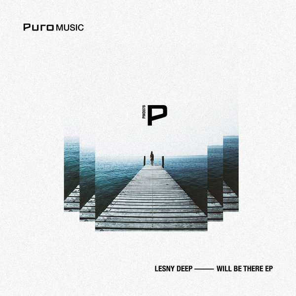 Lesny Deep –  Will Be There EP [Puro Music]