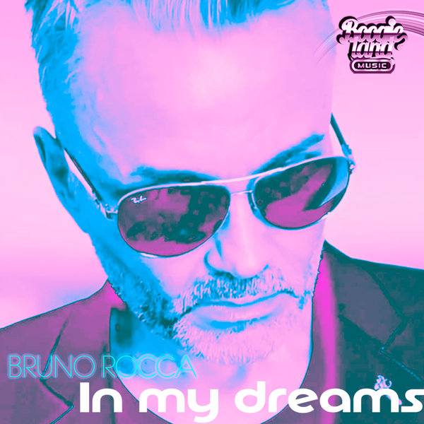 Bruno Rocca – In my dreams [Boogie Land Music]