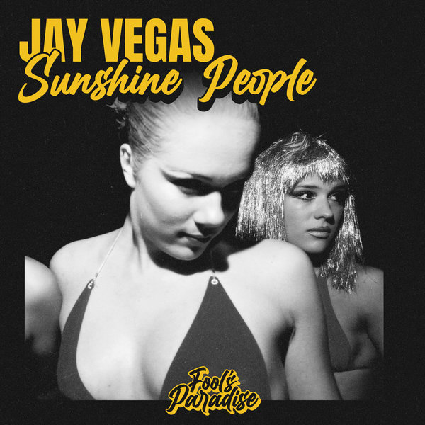 Jay Vegas –  Sunshine People [Fool&apos;s Paradise]