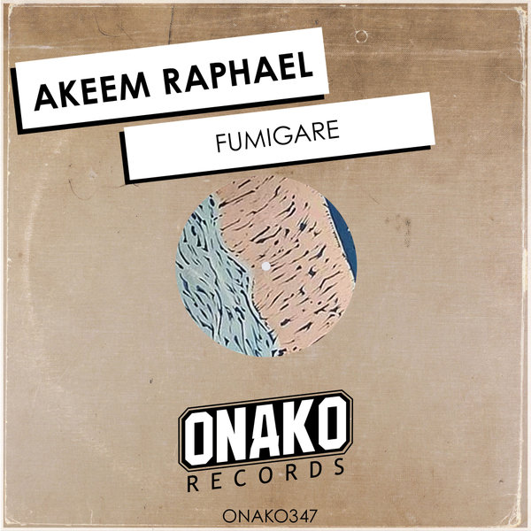 Akeem Raphael – Fumigare [Onako Records]