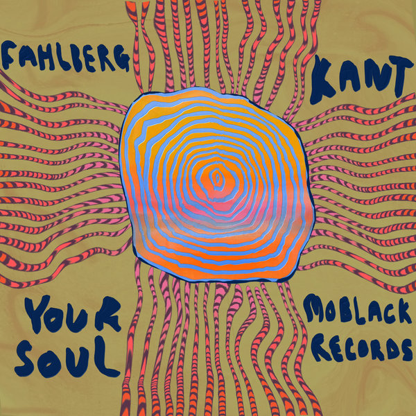 Fahlberg, KANT –  Your Soul [MoBlack Records]