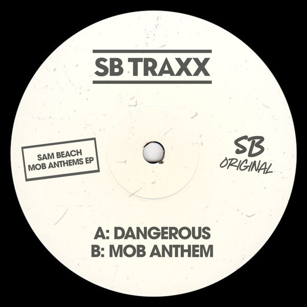 Sam Beach –  Mob Anthems EP [SB TRAXX]