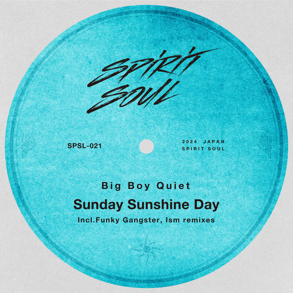 Big Boy Quiet –  Sunday Sunshine Day [Spirit Soul]