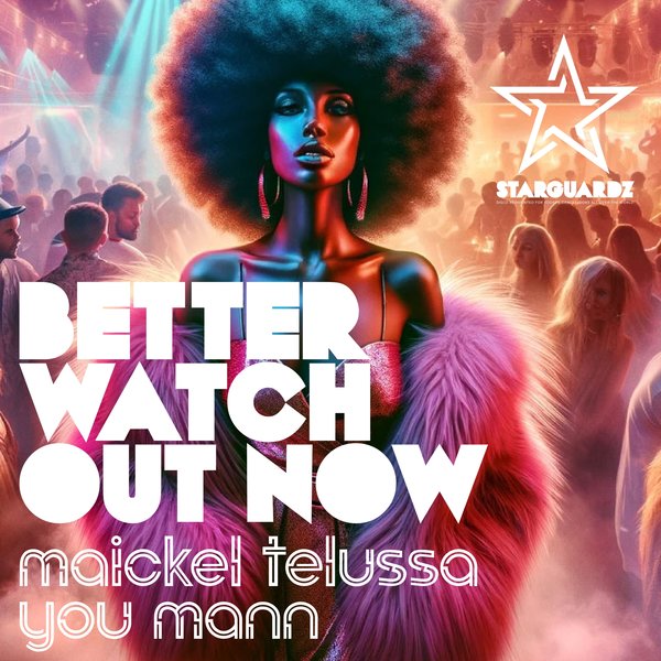 Maickel Telussa, You Mann –  Better Watch out Now [Starguardz – Disco House]