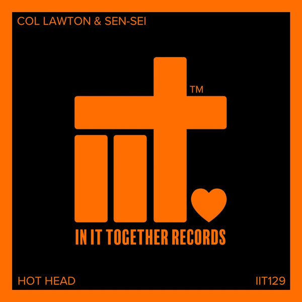 Col Lawton, Sen-Sei –  Hot Head [In It Together Records]