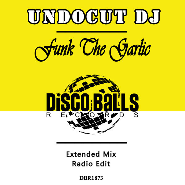 Undocut Dj – Funk The Garlic [Disco Balls Records]