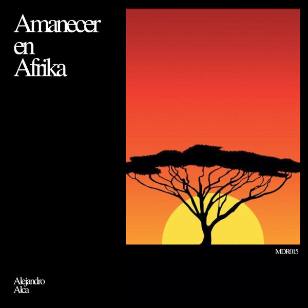 Alejandro Alca –  Amanecer en Afrika (Original Mix) [Alca Music Records]