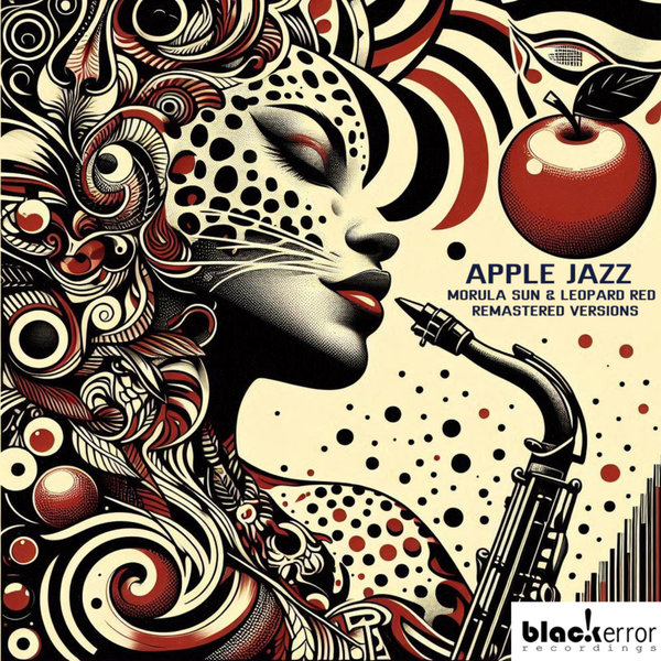 Apple Jazz –  Morula Sun & Leopard Red [Black Error Recordings]