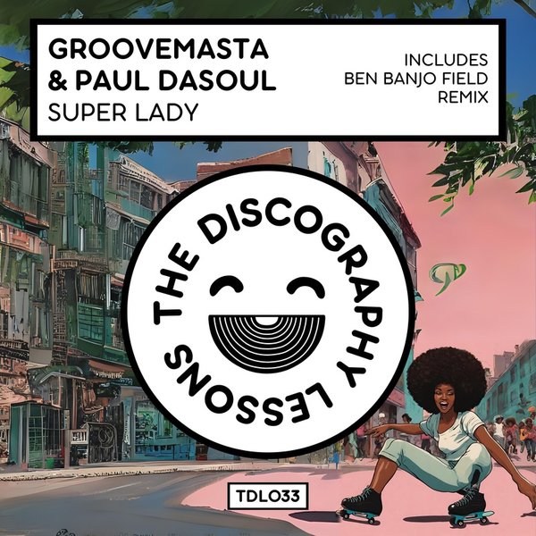 Groovemasta & Paul Dasoul –  Super Lady [The Discography Lessons]