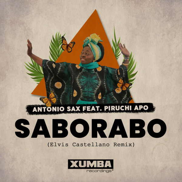 Antonio Sax, Piruchi Apo –  Saborabo (Rayner Cmps Remix) [Xumba Recordings]