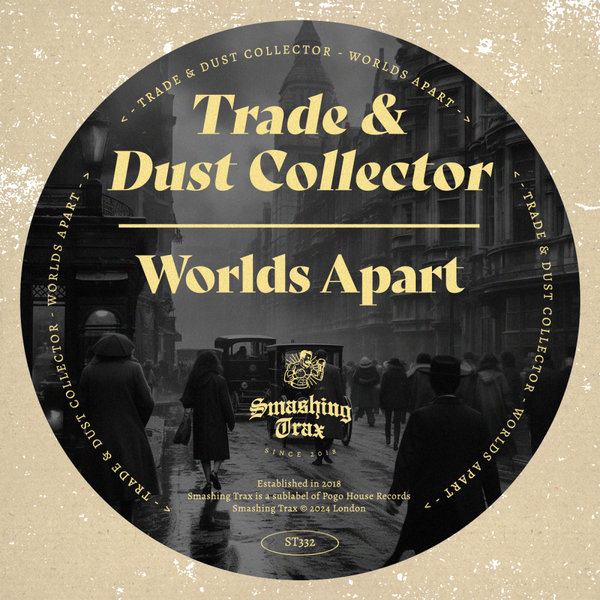 Trade, Dust Collector –  Worlds Apart [Smashing Trax Records]