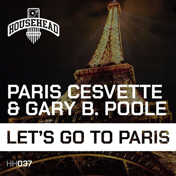 Paris Cesvette, Gary B. Poole – Let&apos;s Go to Paris [Househead London]