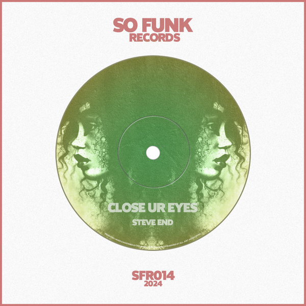 Steve End –  Close Ur Eyes [So Funk Records]