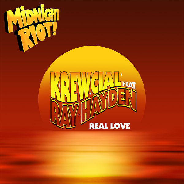 Krewcial, Ray Hayden –  Real Love [Midnight Riot]