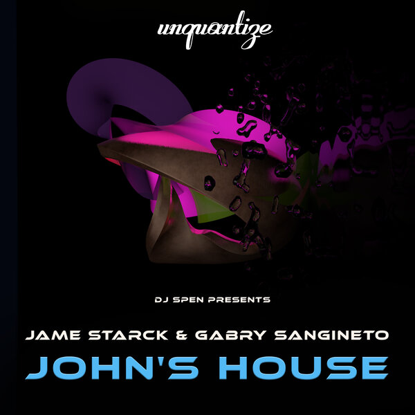 Jame Starck & Gabry Sangineto – John&apos;s House [unquantize]