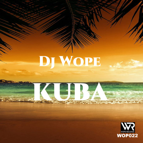 DJ Wope –  Kuba [Wope Records]