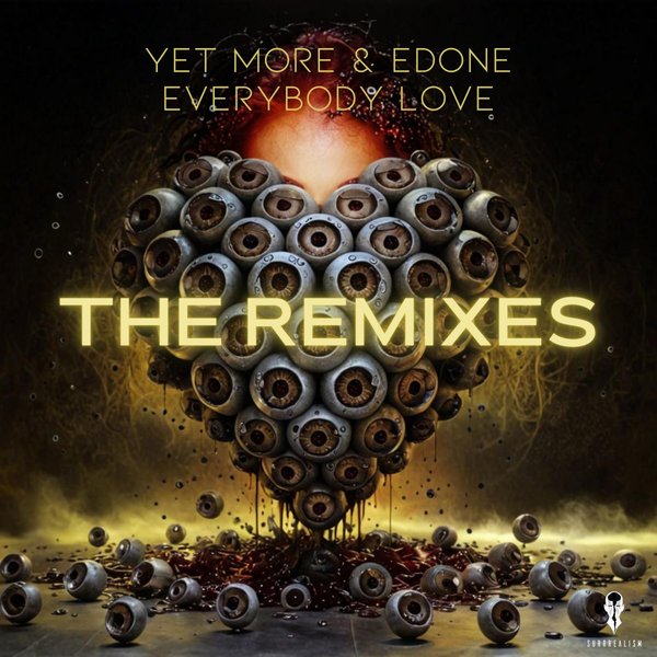 Yet More & EdOne – Everybody Love – The Remixes I [Surrrealism]