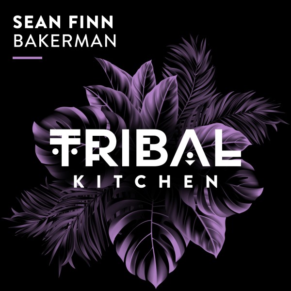 Sean Finn –  Bakerman [Tribal Kitchen]