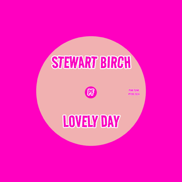 Stewart Birch – Lovely Day [Pink Funk]