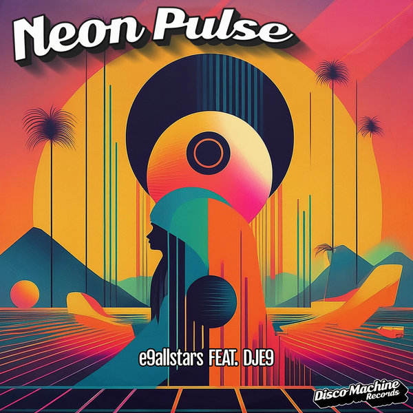 e9 allstars, DJ E9 –  Neon Pulse [Disco Machine Records]