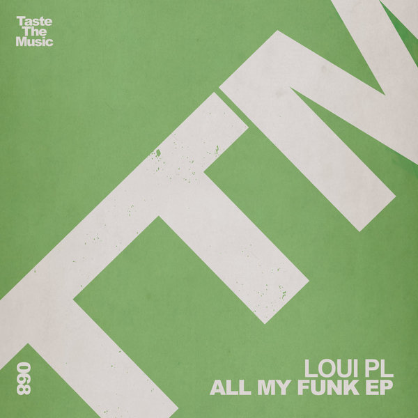 Loui PL –  All My Funk [Taste The Music]