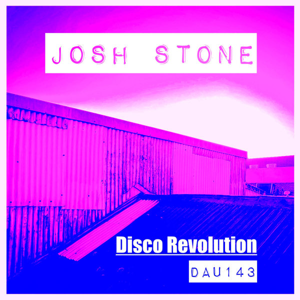 Josh Stone –  Disco Revolution [Deep And Under Records]