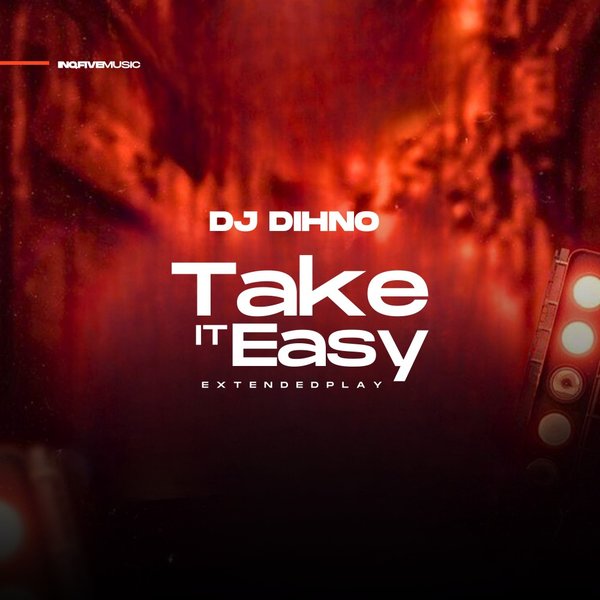 DJ DIHNO –  Take It Easy [InQfive]