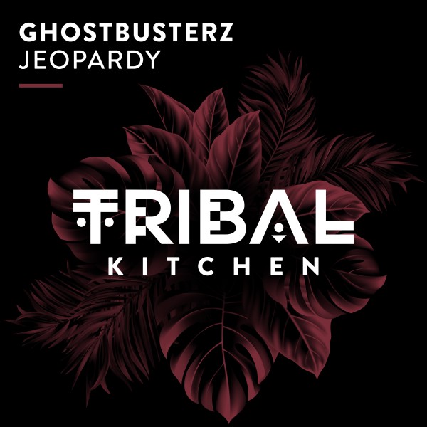 Ghostbusterz –  Jeopardy [Tribal Kitchen]