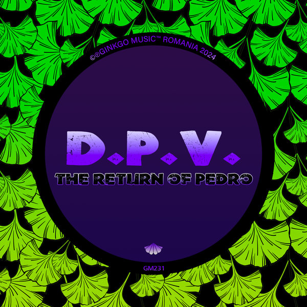 D.P.V. –  The Return Of Pedro [Ginkgo Music]