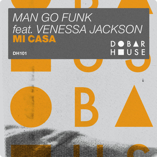 Man Go Funk, Venessa Jackson – Mi Casa [Dobar House]