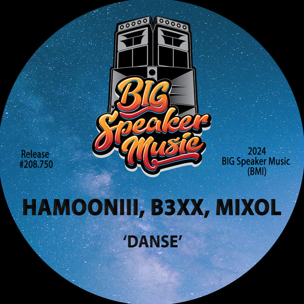 Hamooniii, B3XX, Mixol –  Danse [Big Speaker Music]