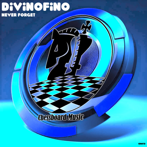 DivinoFino –  Never Forget [ChessBoard Music]