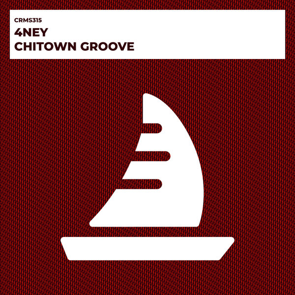 4NEY –  Chitown Groove [CRMS Records]